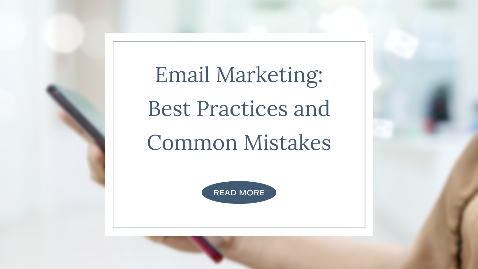 Email Marketing: Best Practices and Common Mistakes