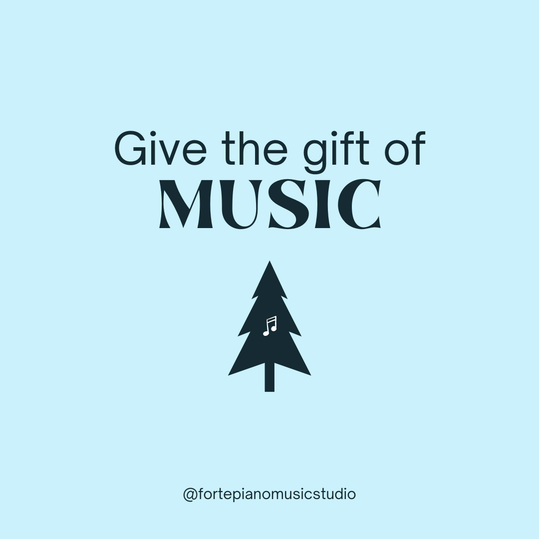 Blue background with black text that says 'Give the gift of MUSIC' and a black Christmas tree with a small music note, with a handle '@fortepianomusicstudio' at the bottom.