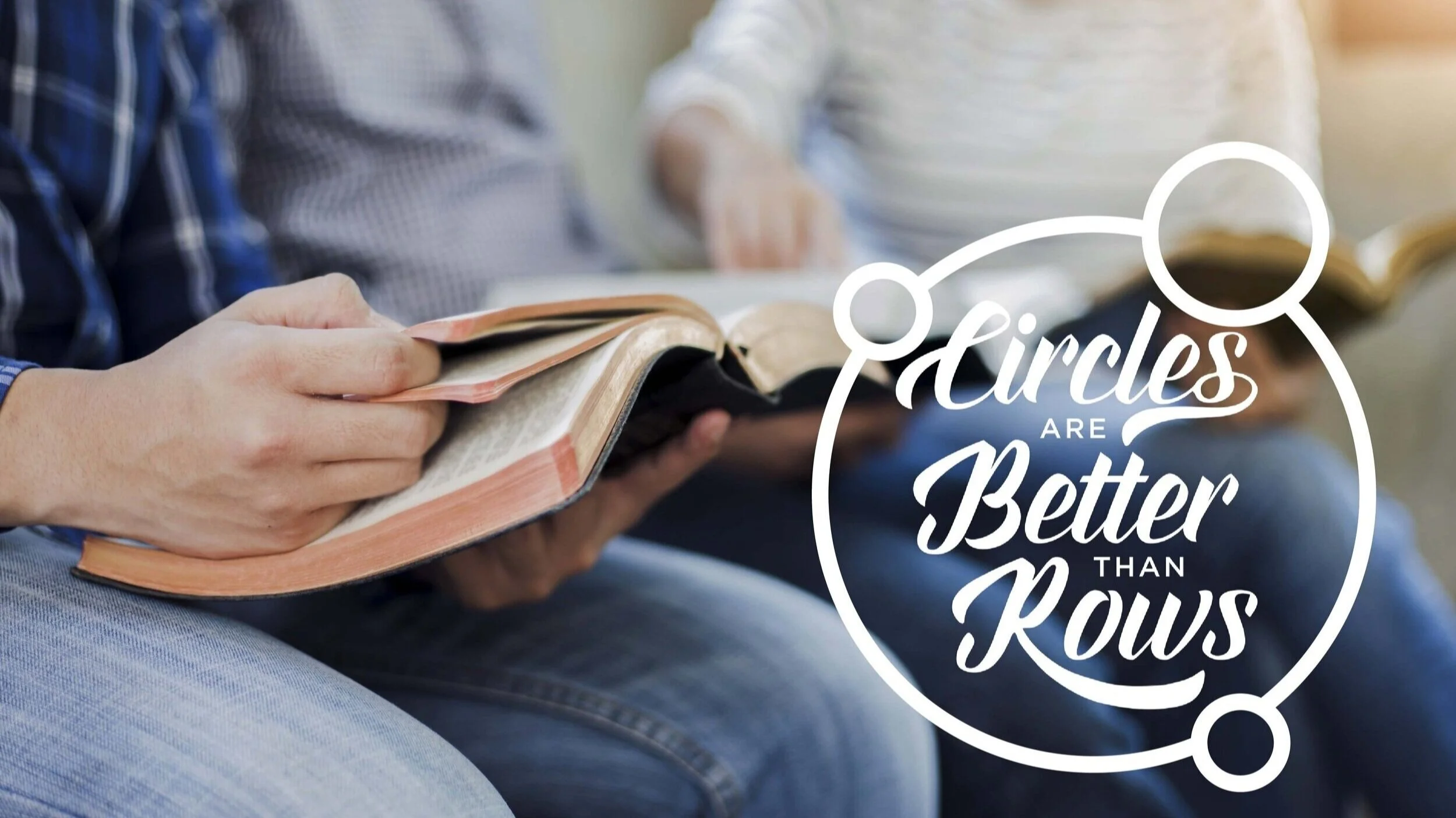 Circles Are Better Than Rows"Circles are better than rows," is a phrase that reminds us of the importance of small groups. Often time we go to church and sit in rows and we leave but we never make connections. Life groups in our church are what we c…
