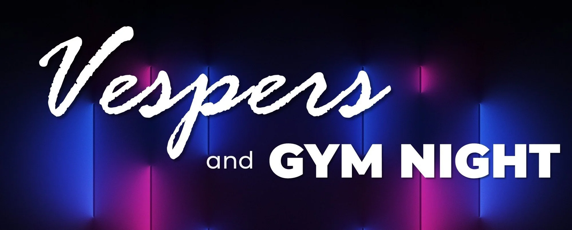 Vespers & Gym Night