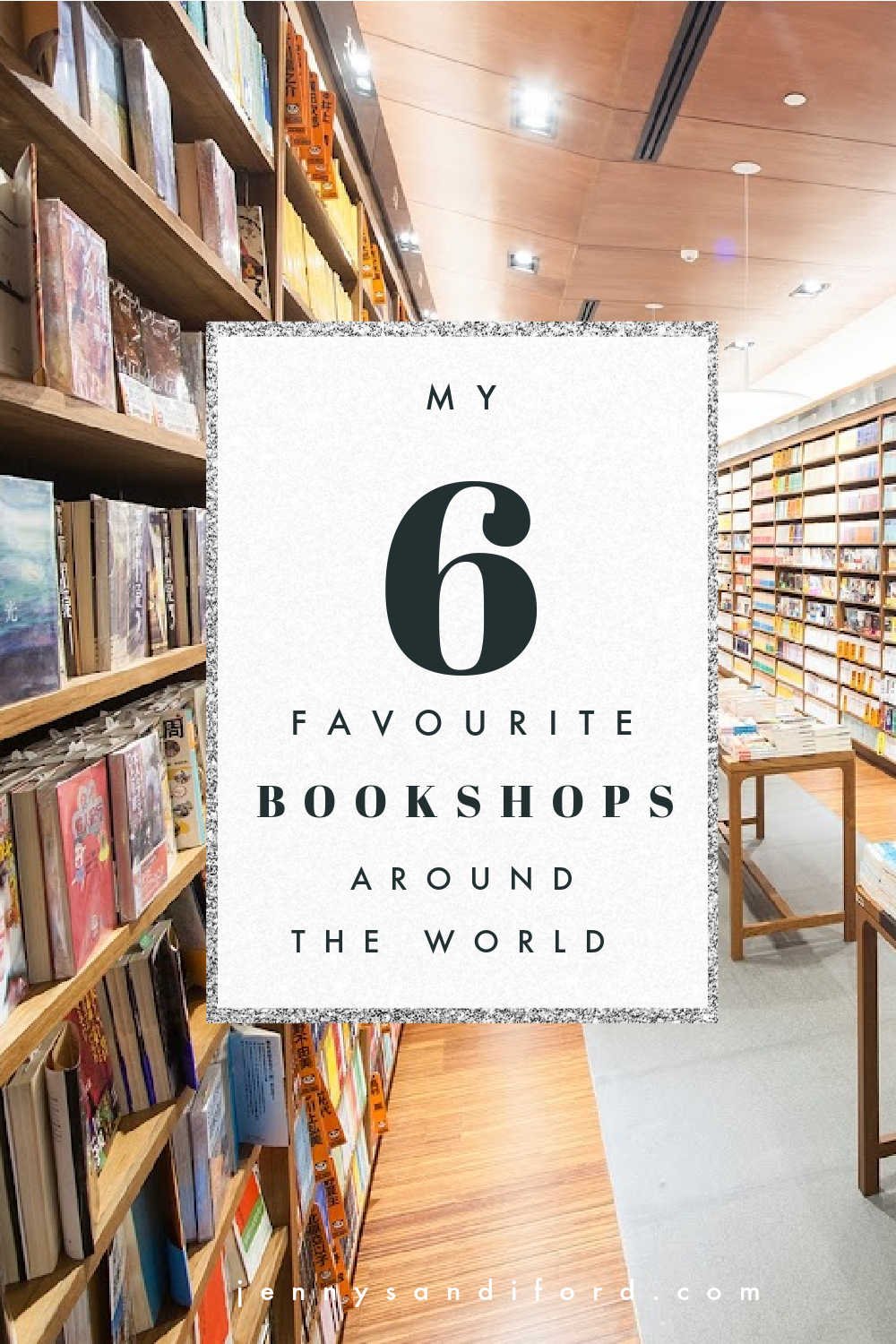 My 6 Favourite Bookshops Around the World! — Jenny Sandiford