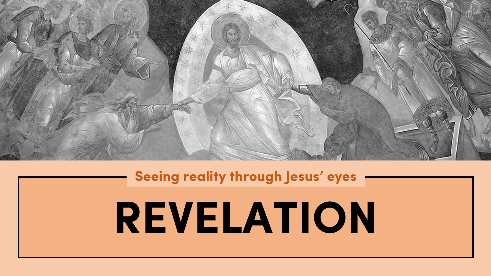 Revelation - Seeing reality through Jesus' Eyes