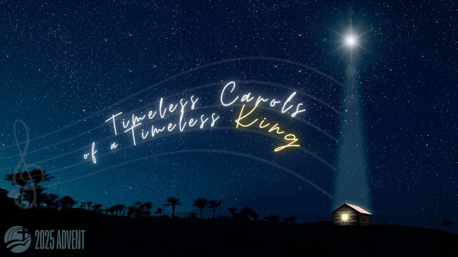 2025 Advent: Timeless Carols of a Timeless King