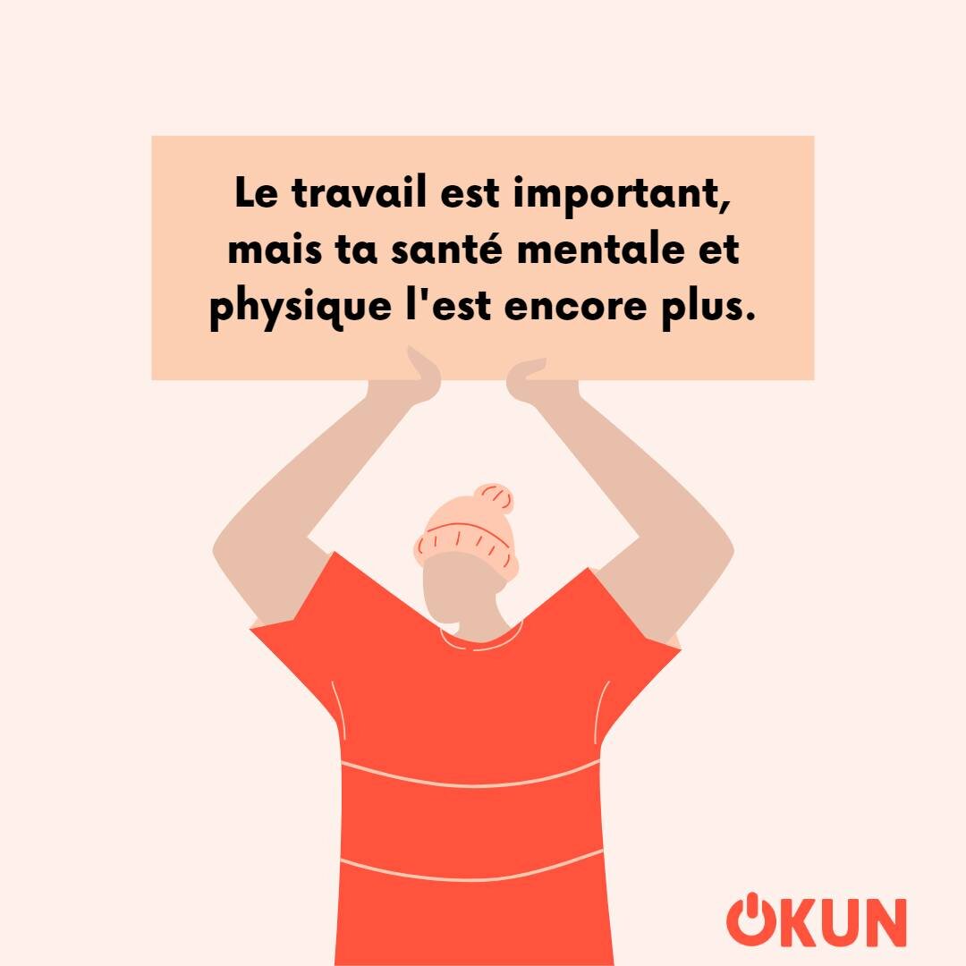 👩&zwj;💻Le travail est important, mais ta sant&eacute; mentale et physique l'est encore plus.🧑&zwj;⚕️

Le travail peut &ecirc;tre une source de fiert&eacute; et de r&eacute;alisations, mais il ne doit pas se faire au d&eacute;triment de ta sant&eac