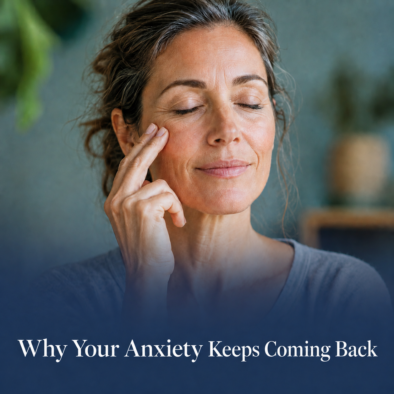 Why Your Anxiety Keeps Coming Back: 10 EFT Tools to Calm Your Nervous System for Good