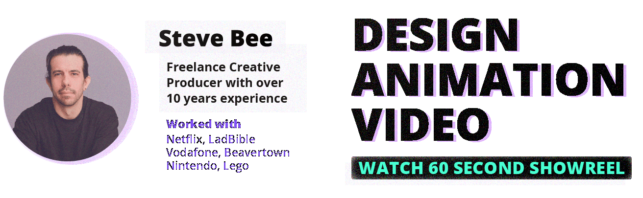 Design animation video promotional graphic featuring a portrait of Steve Bee, a freelance creative producer. The graphic highlights his experience, clients, and emphasizes watching a 60-second showreel.