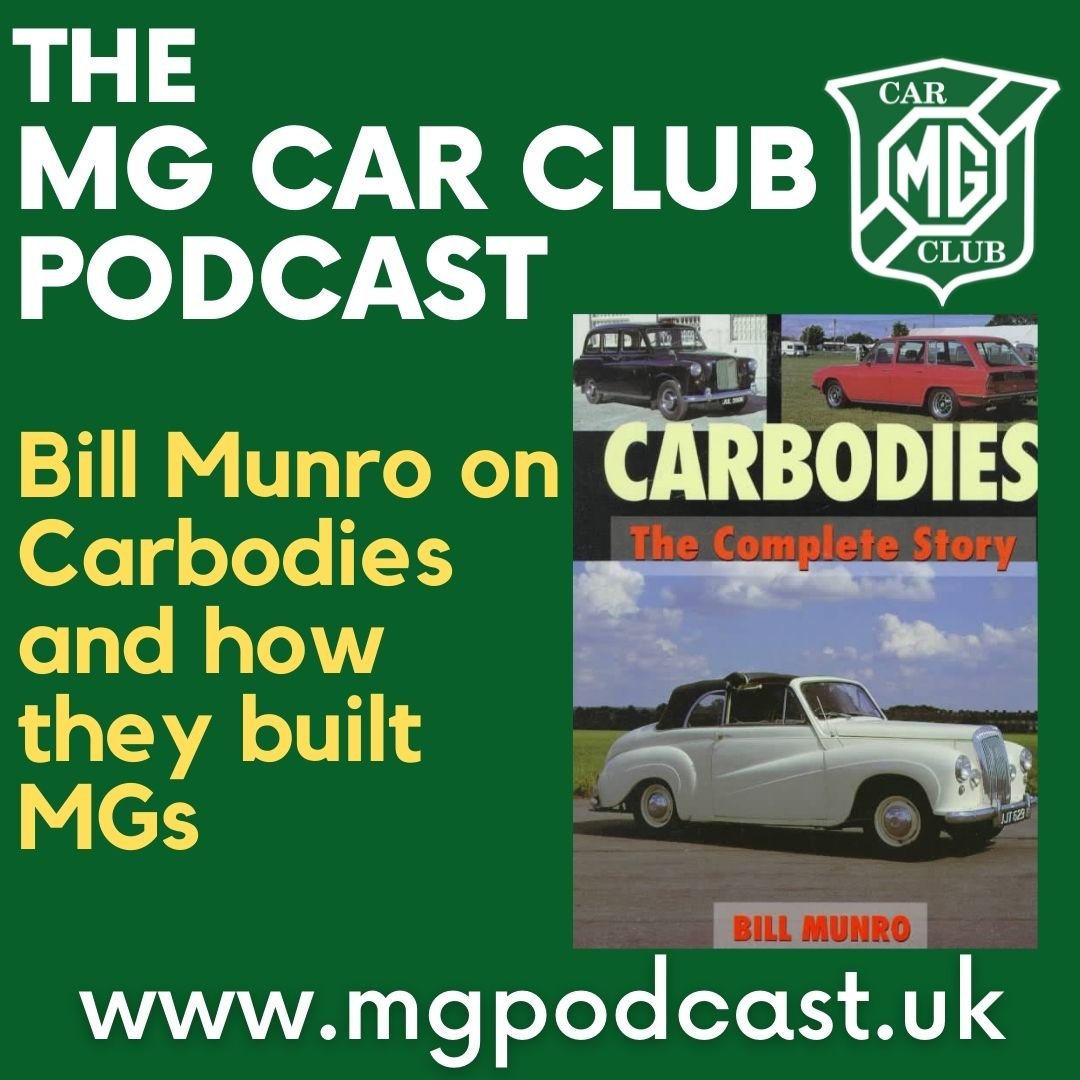 Episode 75: Bill Munro on Carbodies and how they built MGs plus The California Cup!