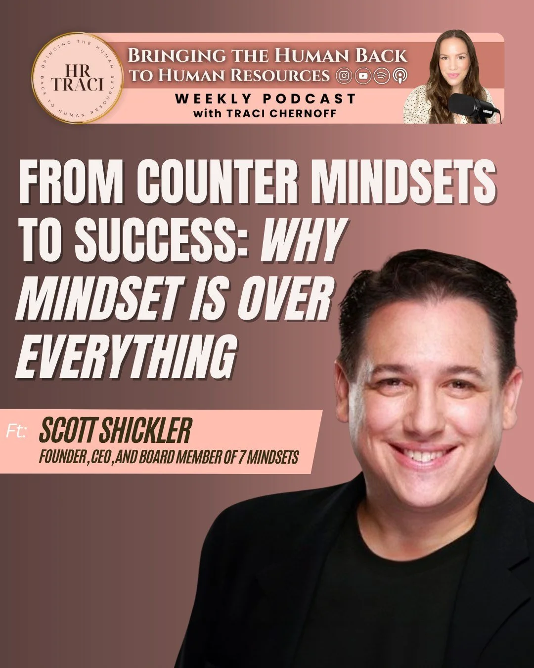 In this week&rsquo;s episode of Bringing the Human back to Human Resources, I sat down with Scott Shickler, founder adn CEO of @7mindsets &mdash;an education entrepreneur who&rsquo;s worked with Oprah, Richard Branson, and millions of students and ed