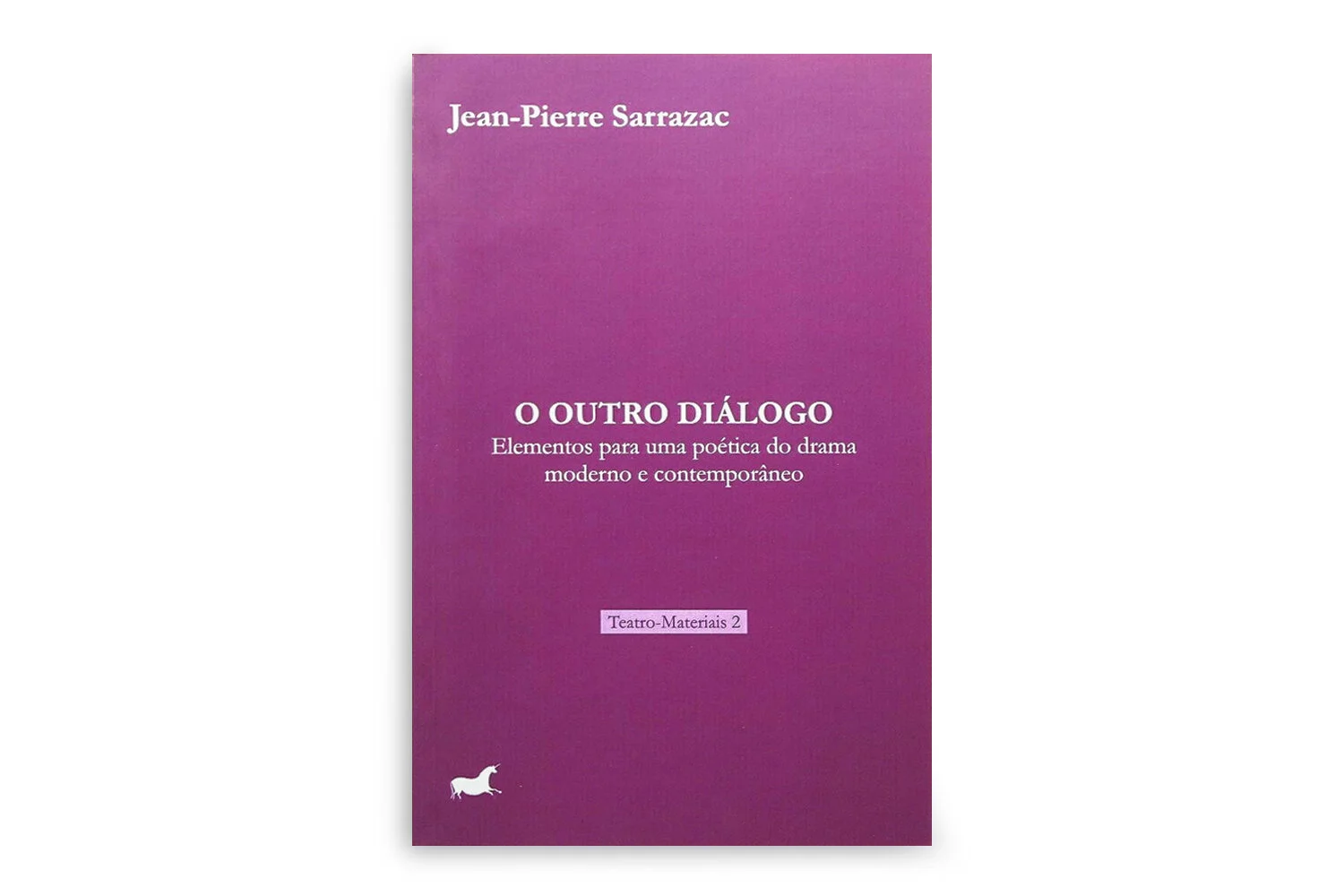 O Outro Diálogo - Jean-Pierre Sarrazac