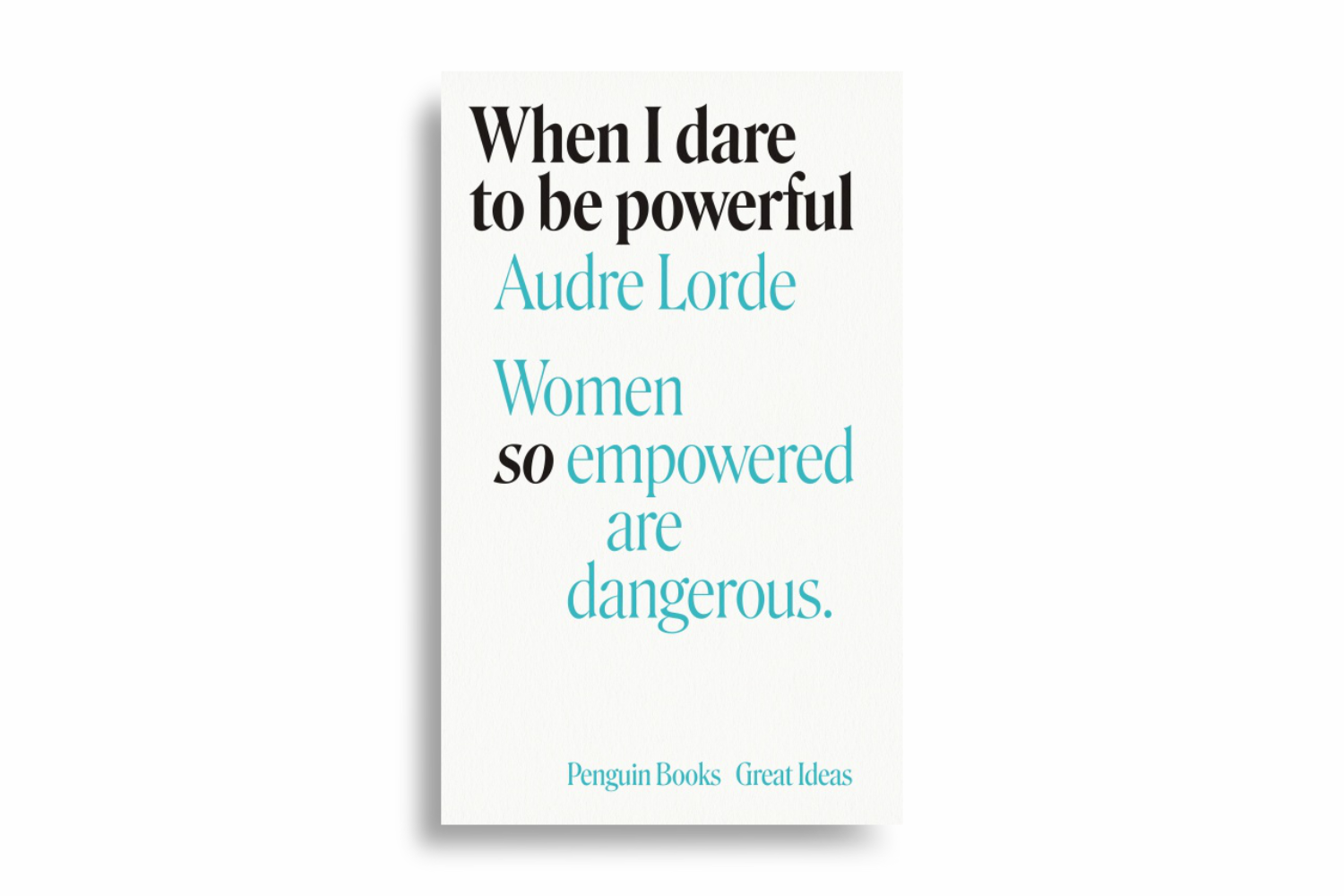 When I Dare to Be Powerful - Audre Lorde