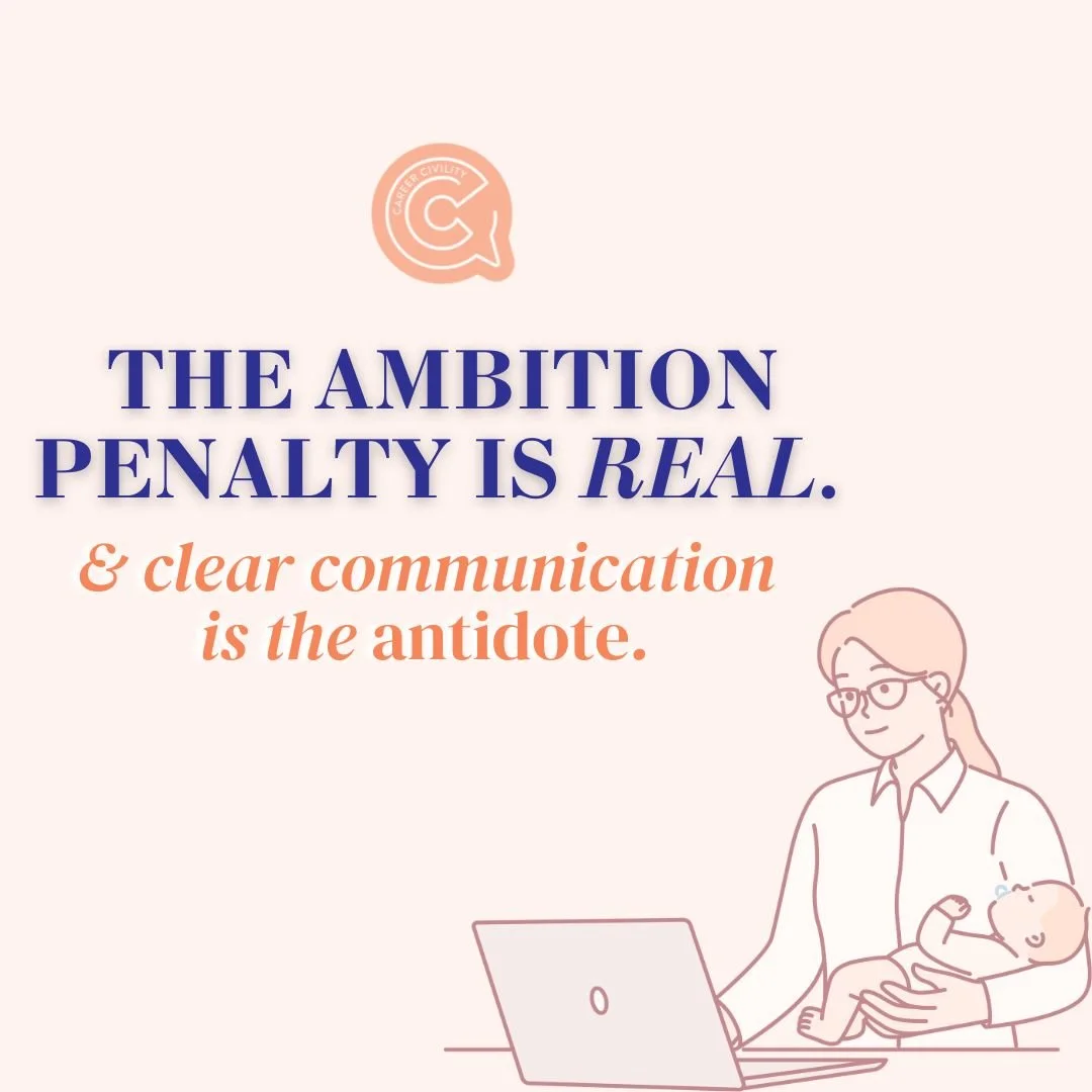 Navigating the Ambition Penalty: How To Use Communication as Your Leverage