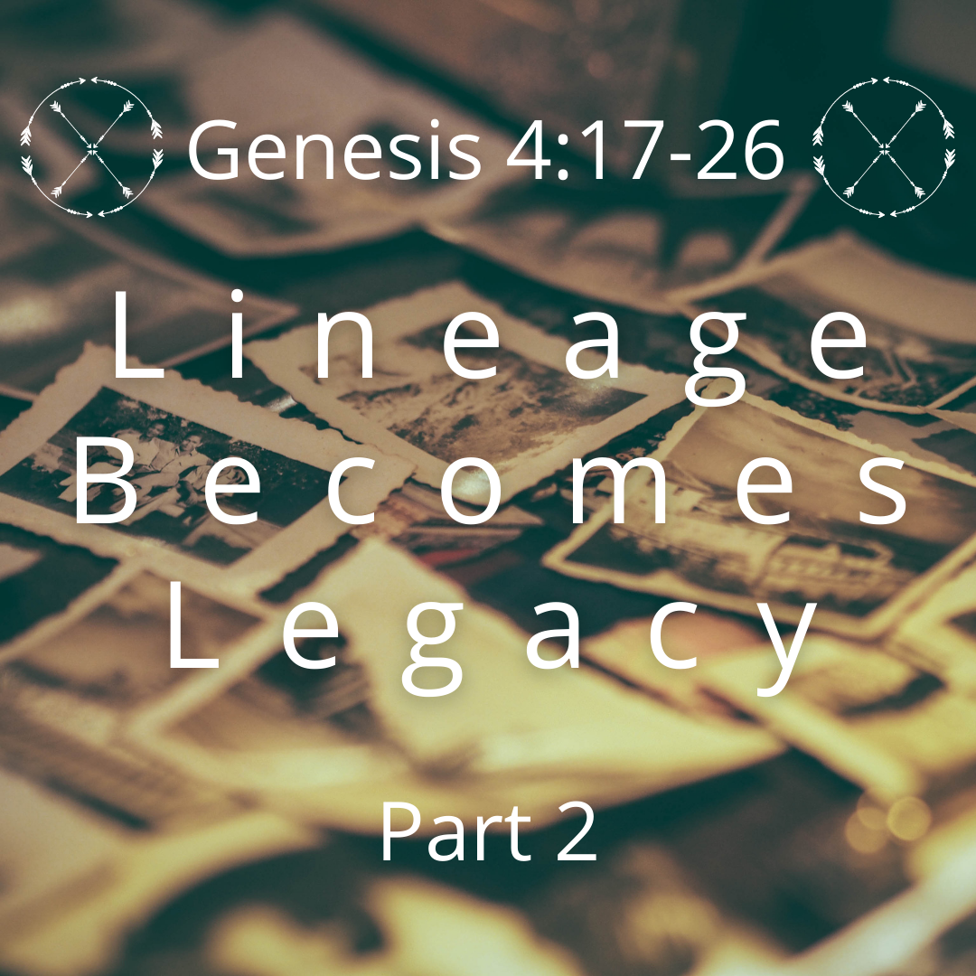 Genesis 4:17-26 Part 2