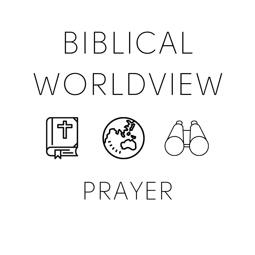 Biblical Worldview - Prayer