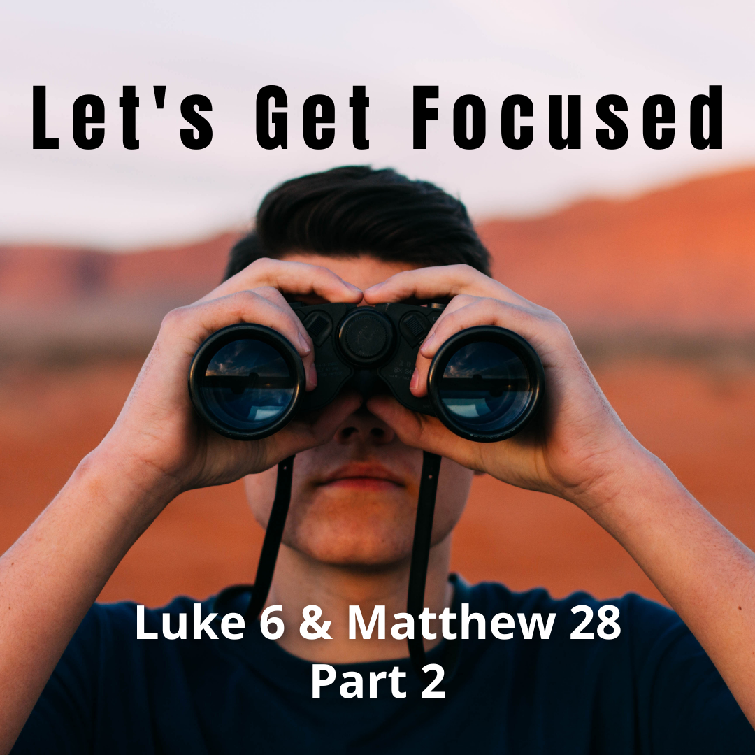 Let’s Get Focused Part 2