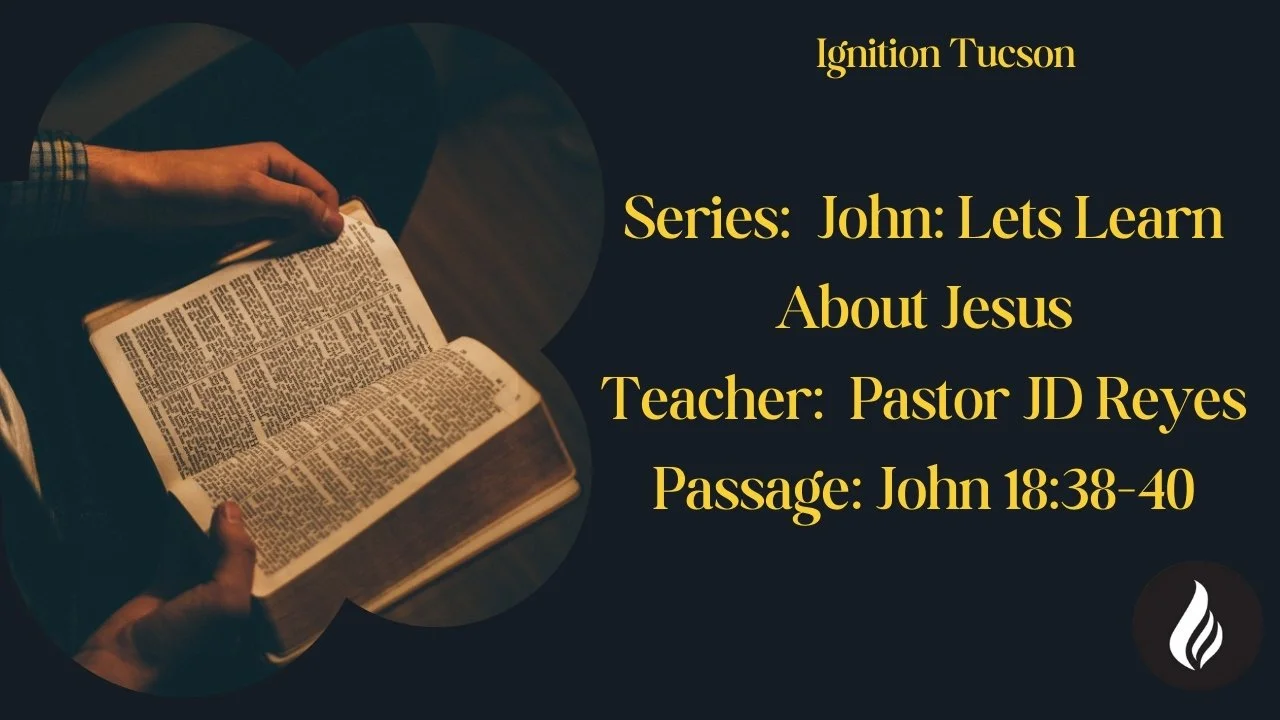 John 18:38-40 | JD Reyes | Let's Learn Something About Jesus