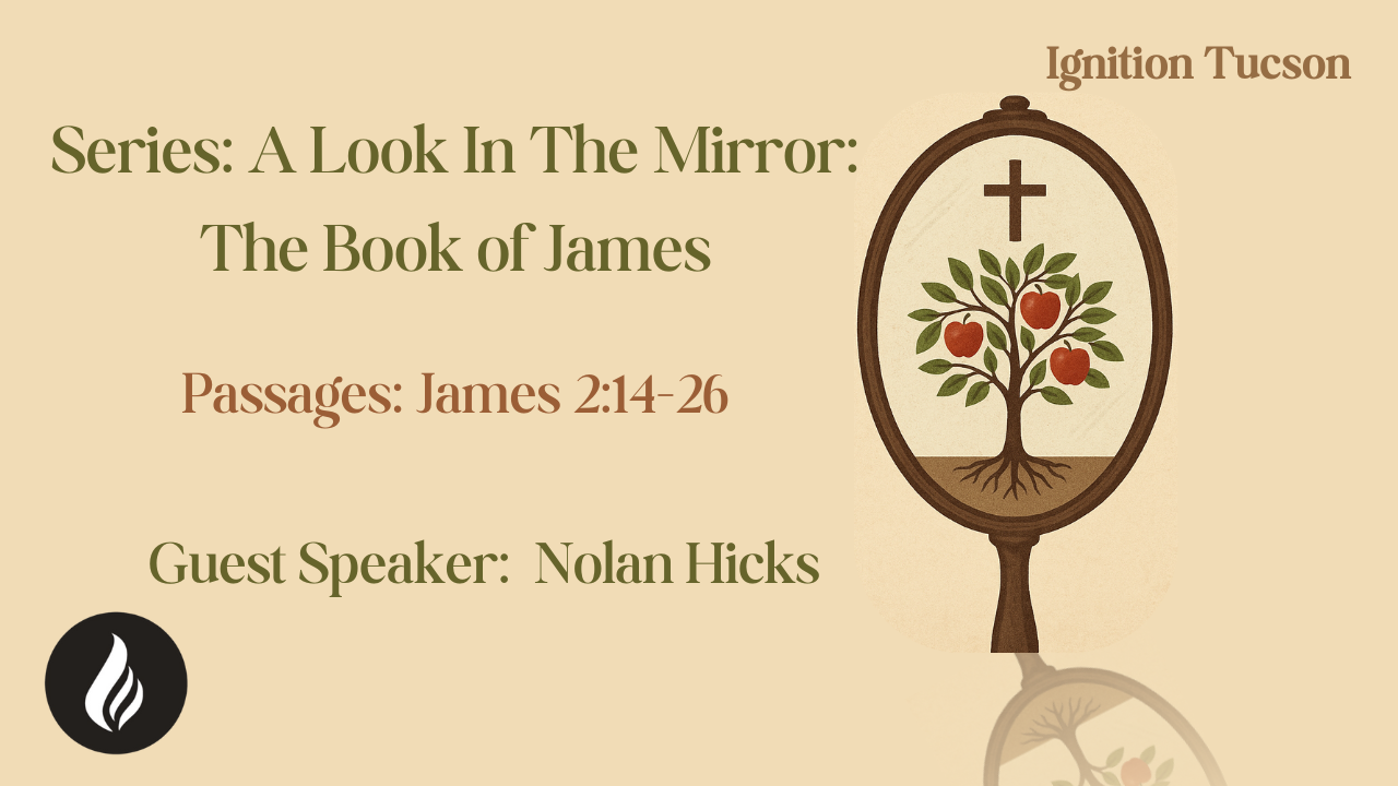 James: A Look In The Mirror | Guest Speaker | James 2:14-26 | Nolan Hicks episode artwork
