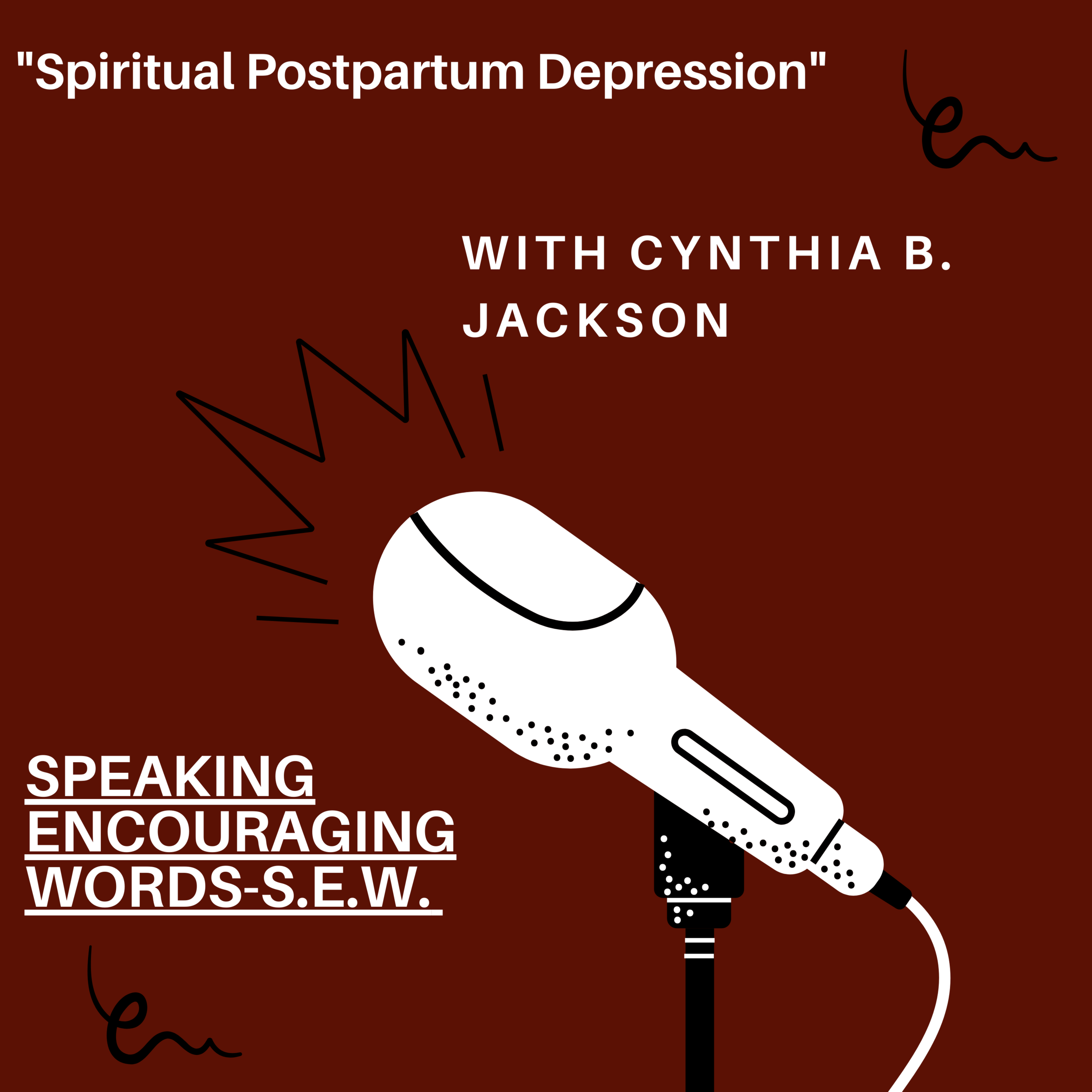 S.E.W. "Spiritual Postpartum Depression"