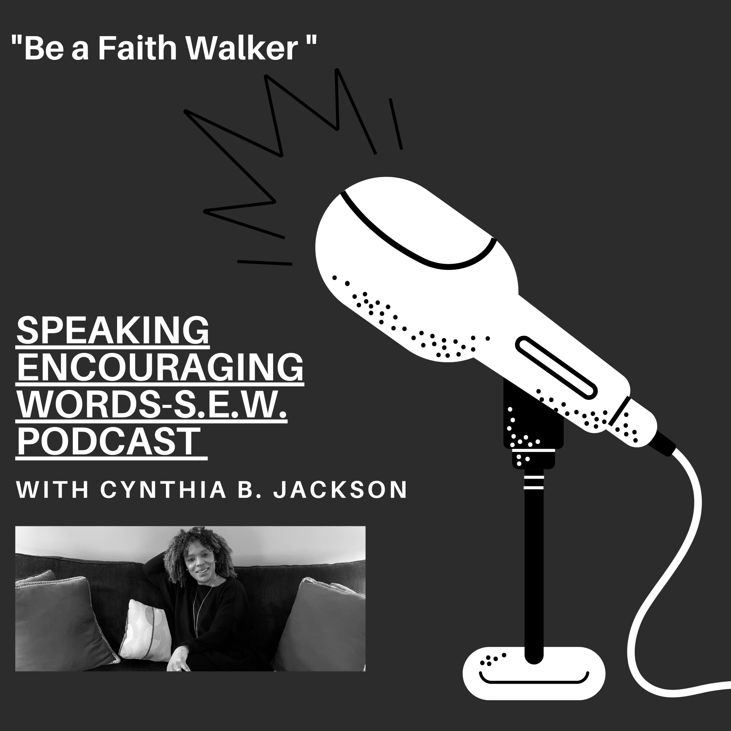 S.E.W. "Be a Faith Walker"