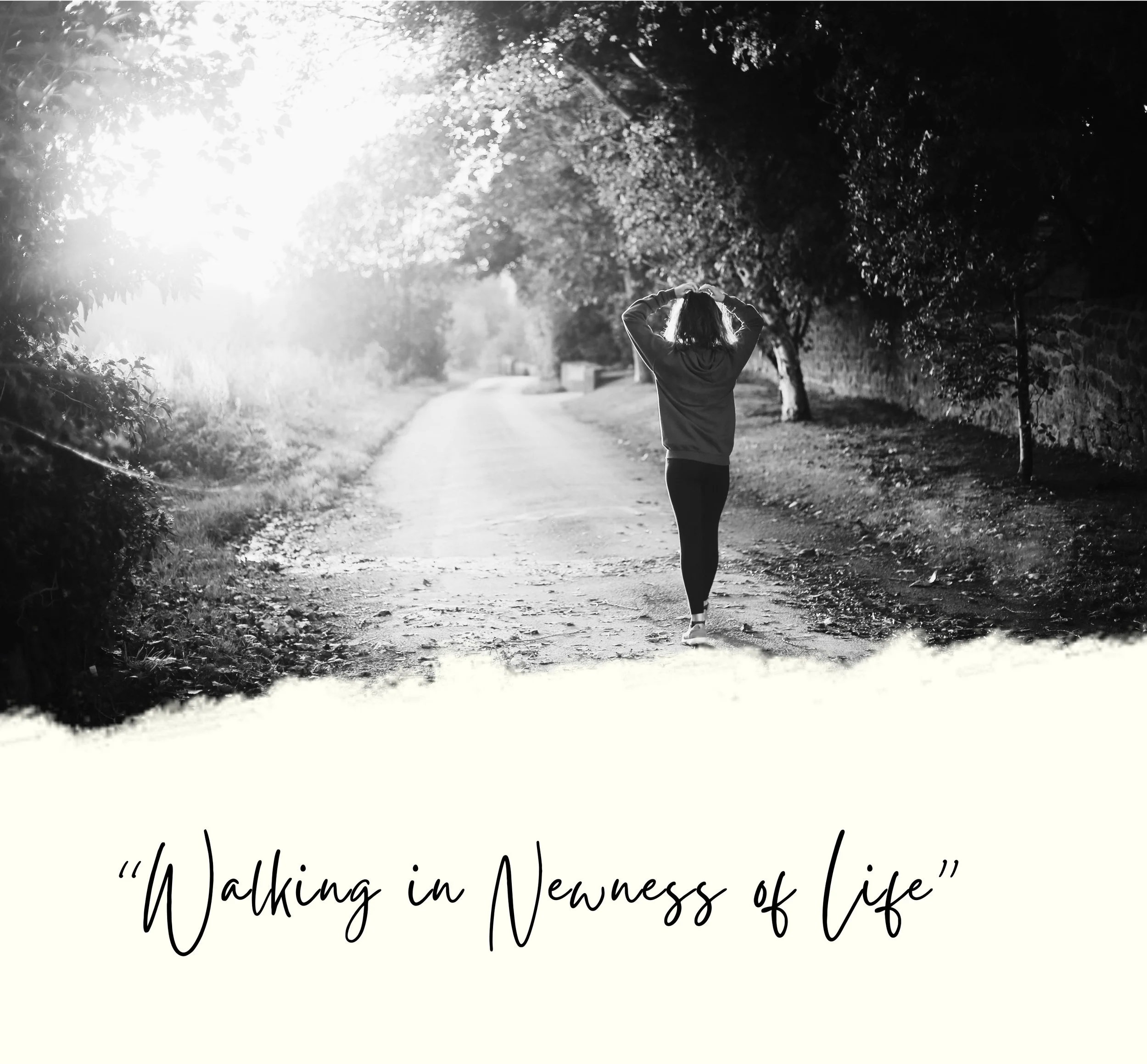 Walking in Newness of Life