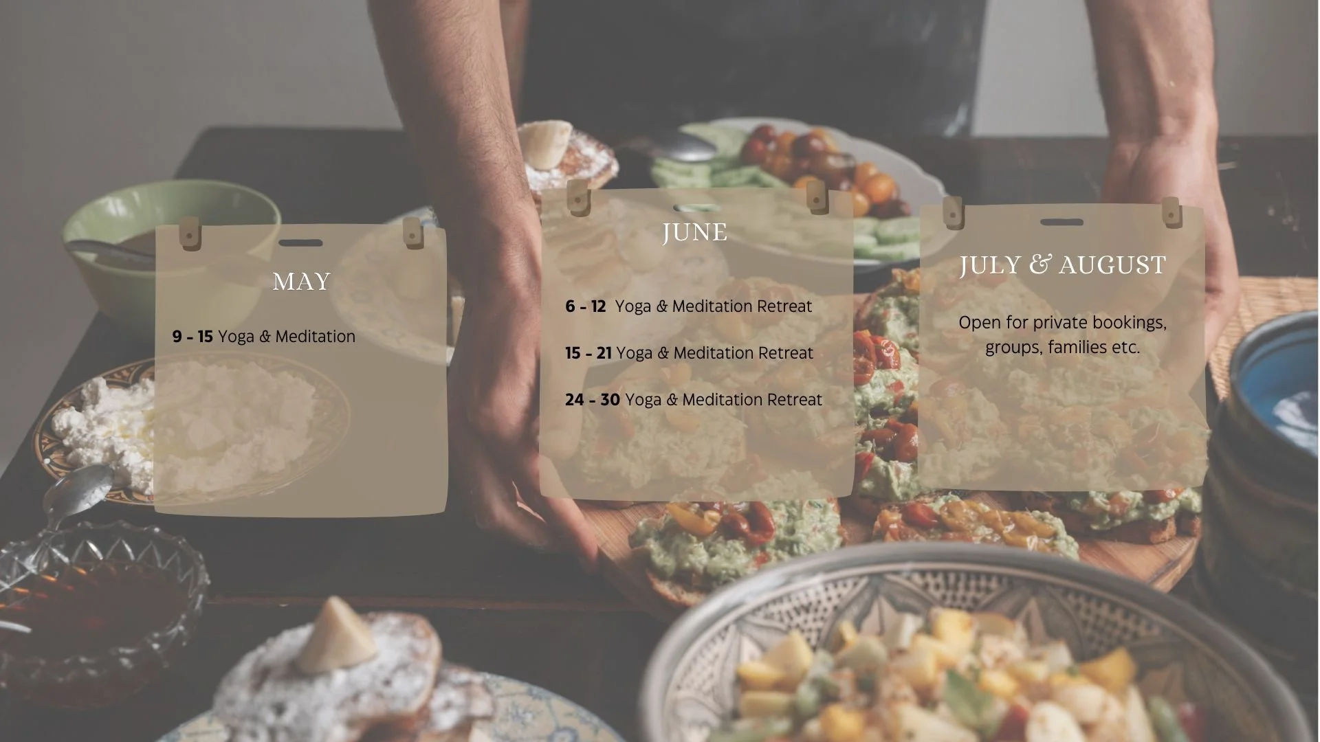 A calendar overlay on a photo of a table with various food items, including bowls of snacks and appetizers, detailing yoga and meditation retreat dates in May, June, and July & August.