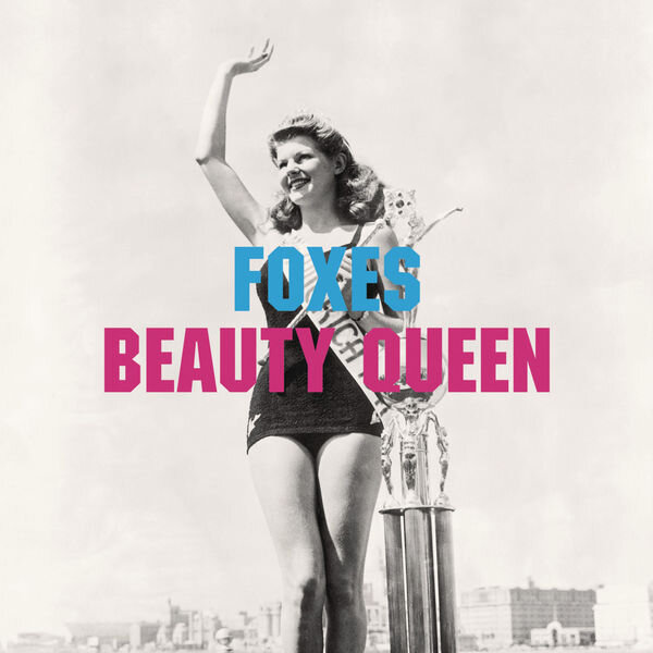 Foxes / Beauty Queen
