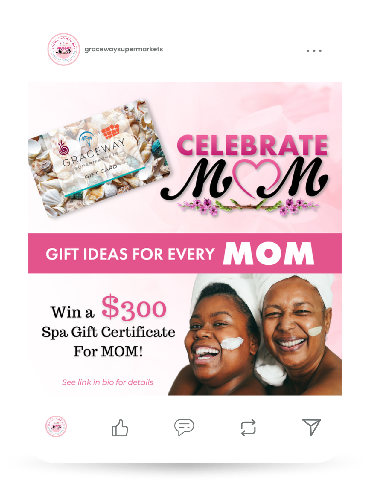 An advertisement for a Mother's Day campaign by Graceway Supermarkets, promoting gift ideas for moms and a chance to win a $300 spa gift certificate, featuring a smiling mother and daughter with face masks, with a pink theme and a gift card image.