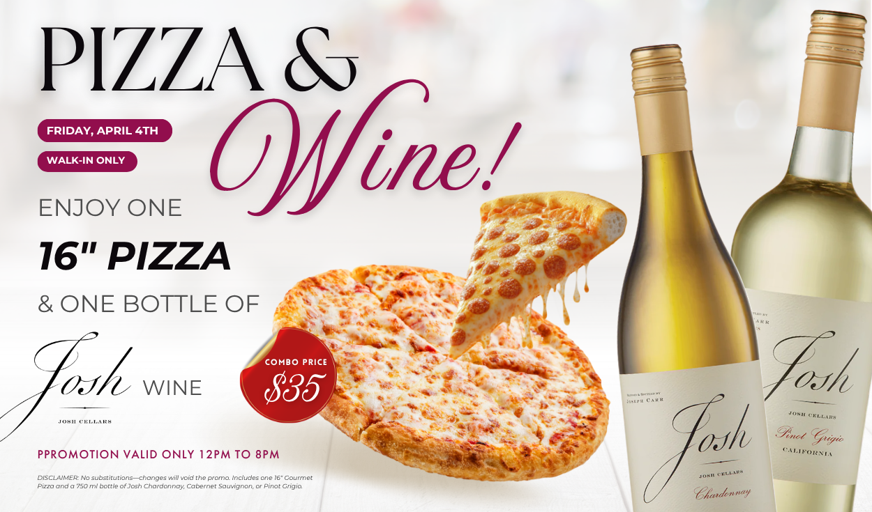 Food and beverage promotional graphic pairing a 16-inch pizza with Josh Cellars wine, using editorial-style typography and product photography to create an upscale promotional look.