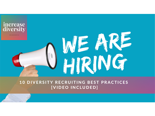 10 Diversity Recruiting Best Practices [VIDEO INCLUDED]