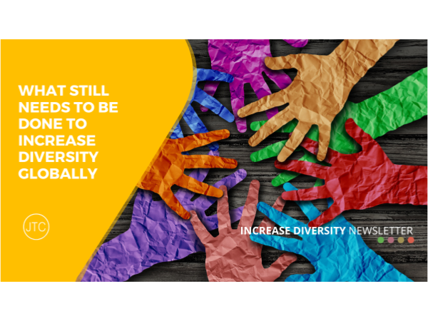 What STILL Needs to be Done to Increase Diversity GLOBALLY
