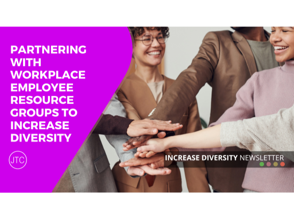 Partnering With Workplace Employee Resource Groups to Increase Diversity