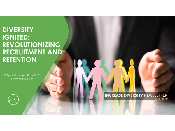 Diversity Ignited: Revolutionizing Recruitment and Retention