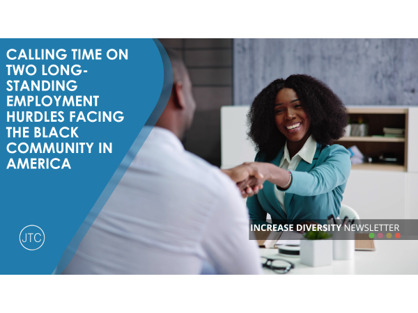 Calling Time on Two Long-Standing Employment Hurdles Facing the Black Community in America