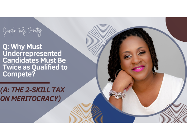 Q: Why Must Underrepresented Candidates Must Be Twice as Qualified to Compete? (A: The 2-Skill Tax on Meritocracy)
