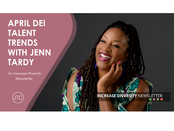 April DEI Talent Trends With Jenn Tardy