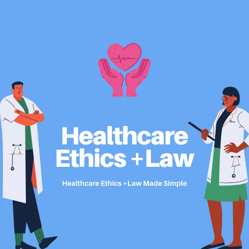 Healthcare Ethics and Law