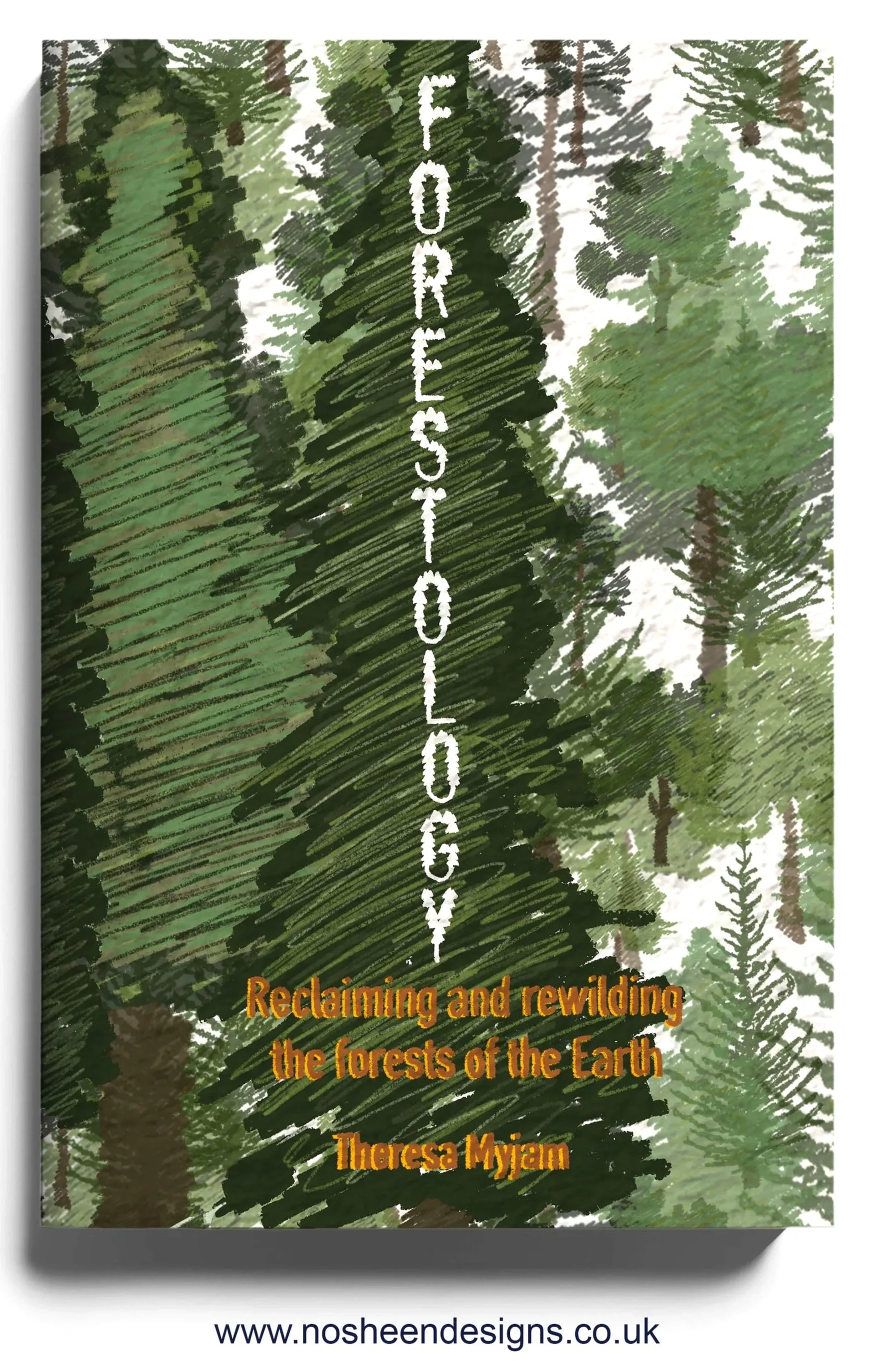 Book cover titled 'Forests' with a background illustration of a forest with green trees, and the subtitle 'Reclaiming and rewilding the forests of the Earth' by Theresa Myjam.