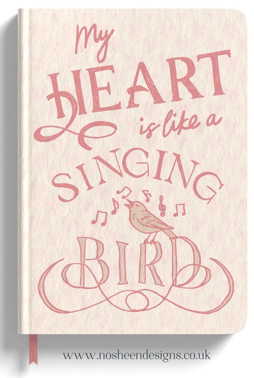 A pink and white notebook cover with the quote "My heart is like a singing bird" written in various fonts, with a drawing of a singing bird surrounded by music notes.