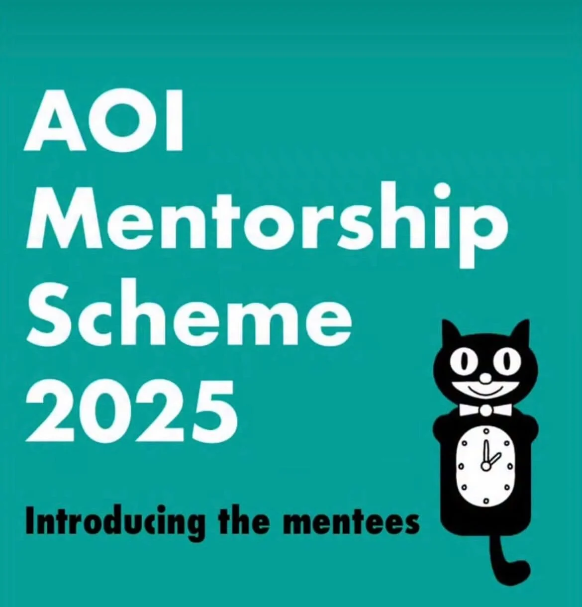 A promotional graphic for the AOI Mentorship Scheme 2025 features a teal background with white and black text. It includes a cartoon black cat with a clock on its body, smiling and wearing a bow tie. The text states 'AOI Mentorship Scheme 2025' and 'Introducing the mentees'.
