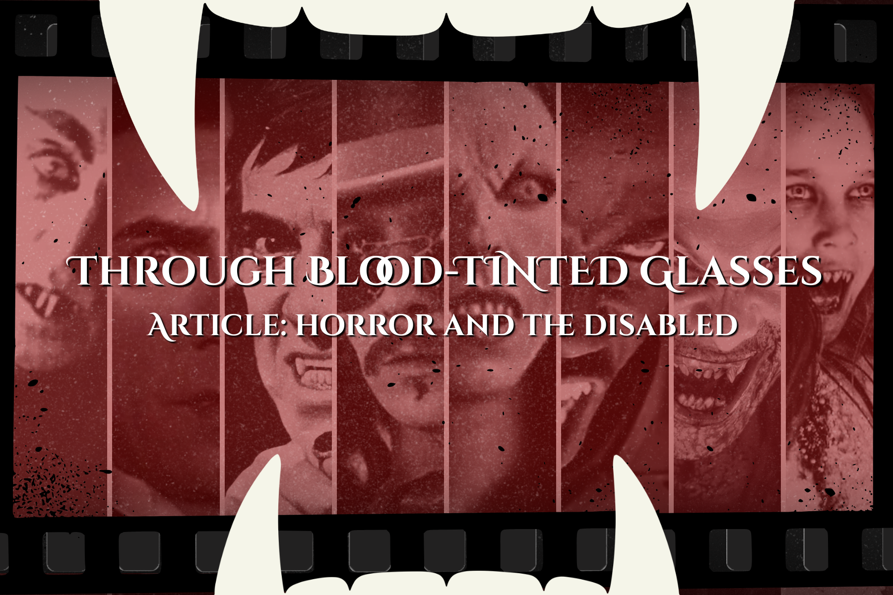 Through Blood Tinted Glasses Article - Horror and the Disabled