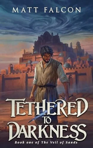 Book cover Tethered to Darkness showing a man with dark hair standing in front of a walled city, holding a sword at his side, the blade going between the h and e in the title. The city has a storm above it. The walls and buildings are a dusty orange.