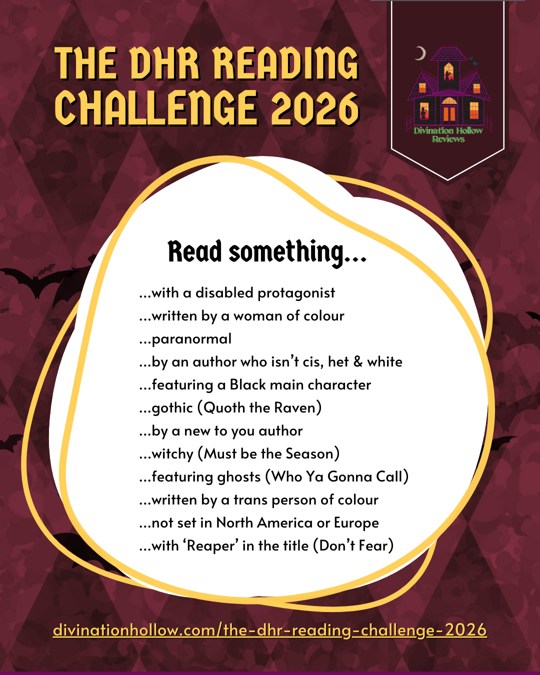 A graphic with The DHR Reading Challenge 2026 at the top, the Divination Hollow logo to the right, a list of the prompts and the URL below, with a red background with bats. The URL directs to this page. The listed prompts from above are repeated.