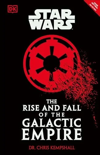 Book Cover: Star Wars logo at the top. The Imperial logo is in red on a black background, smeared at the bottom right. The book title "The Rise and Fall of the Galactic Empire" is in thick white font, with the author's name Dr. Chris Kempshall in red
