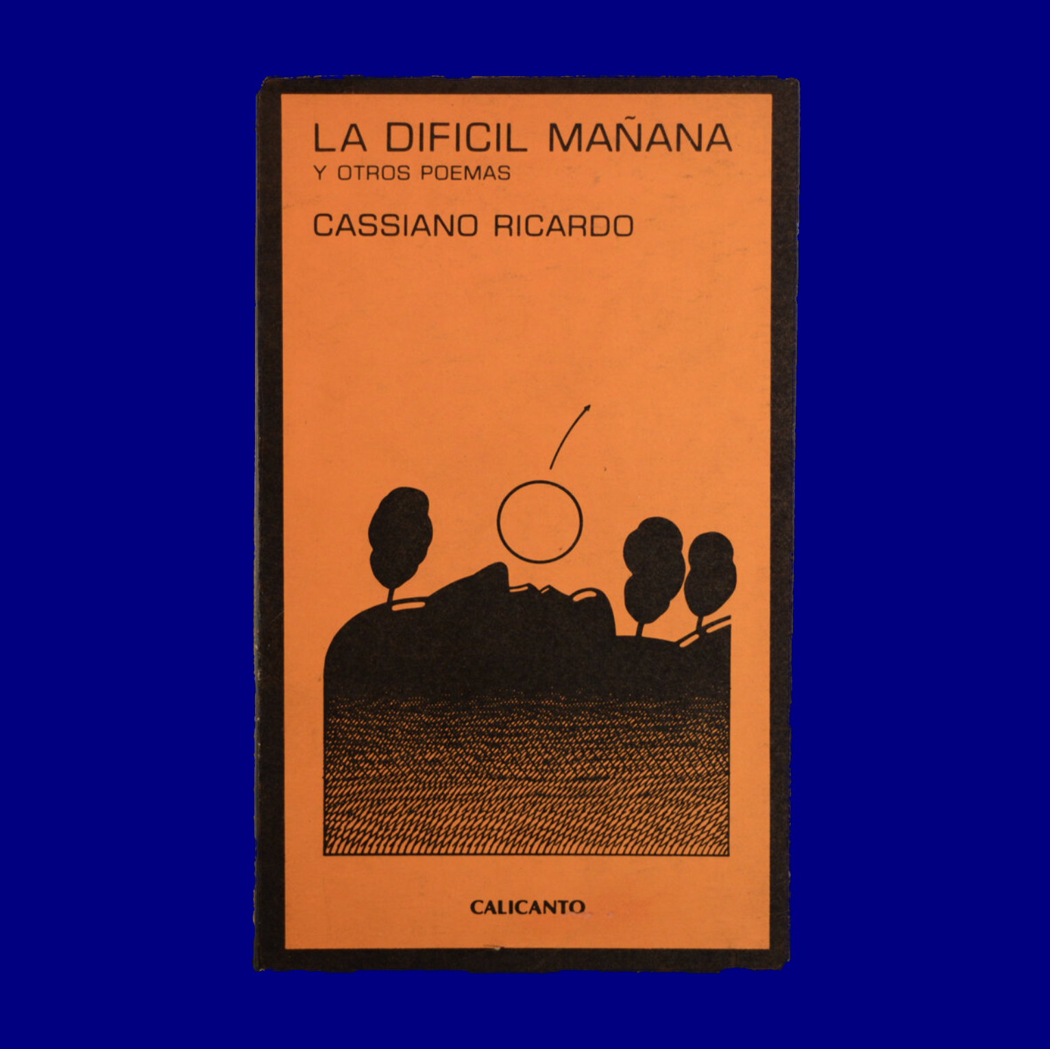 La Difícil Mañana 
Cassiano Ricardo 
Calicanto 
Fernando Álvarez Cozzi 
1979