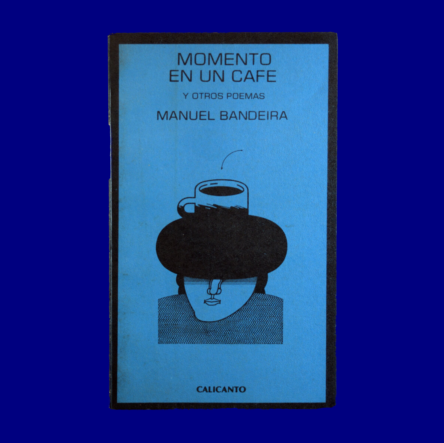 Momento en un Café y Otros Poemas 
Manuel Bandeira 
Calicanto 
Fernando Álvarez Cozzi 
1979