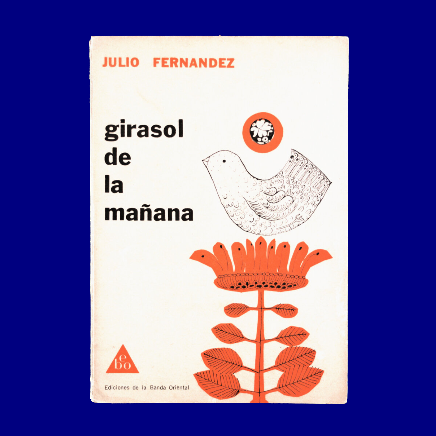 Girasol de la Mañana 
Julio Fernández 
Banda Oriental 
José Gómez 
1974