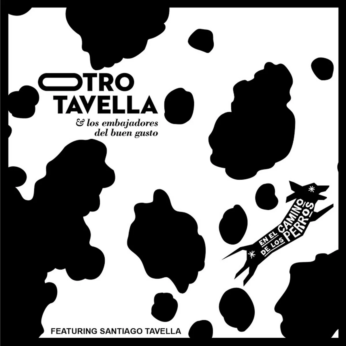 En el Camino de los Perros EP Otro Tavella & los Embajadores del Buen Gusto & Santiago Tavella Santiago Tavella 2019