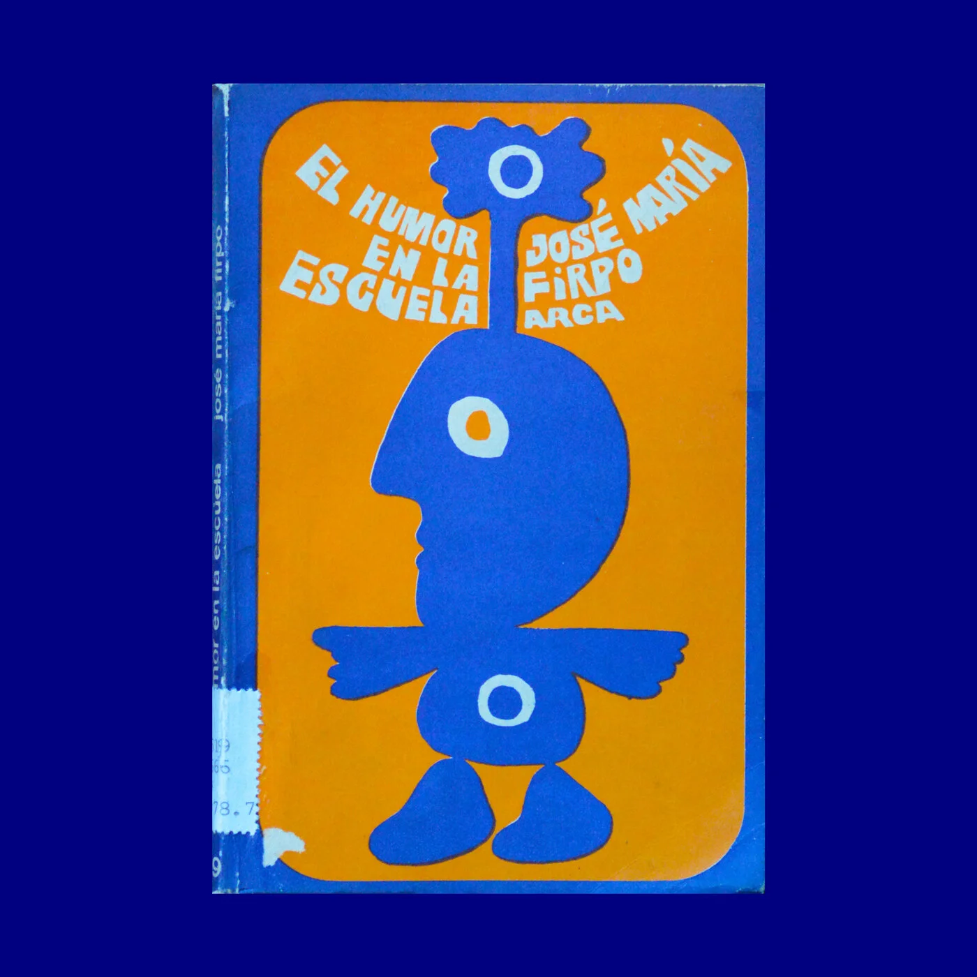 El Humor en la Escuela 1ª Parte 
José María Firpo 
Arca 
Carlos Palleiro 
1978