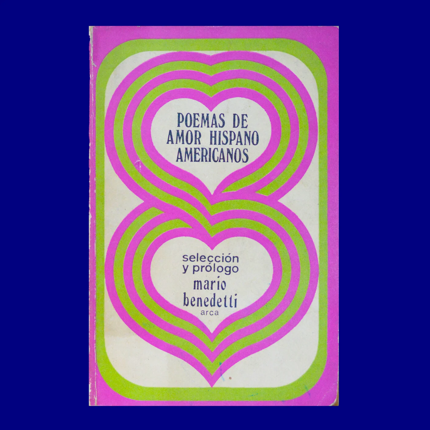 Poemas de Amor Hispano Americanos 
VA 
Arca 
Carlos Palleiro 
1973