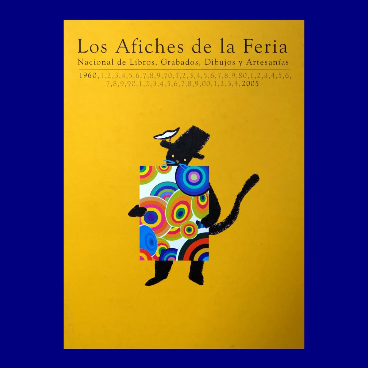 Los Afiches de la Feria 
VA 
H Ediciones 
Fidel Sclavo 
2005