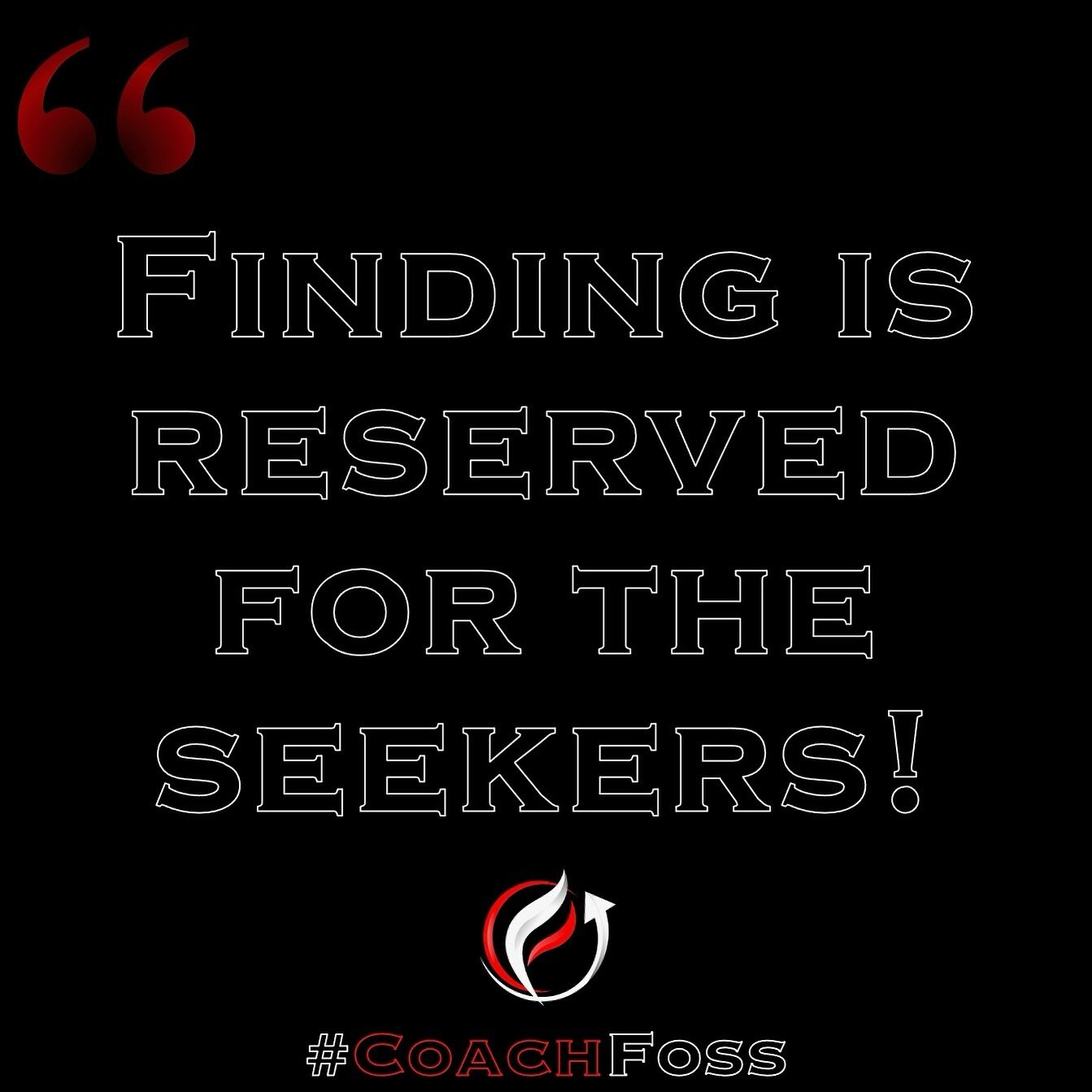 You will find what you seek. 

Are you seeking the right things for your best life?

In the Bible, Jesus said:

&ldquo;Ask, and it will be given to you; seek, and you will find; knock, and it will be opened to you. For everyone who asks receives, and